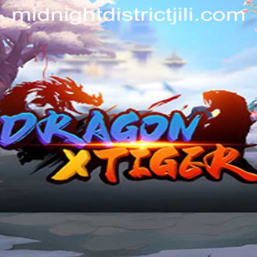 Exploring the Thrilling World of DragonXTiger in the MIDNIGHT DISTRICT